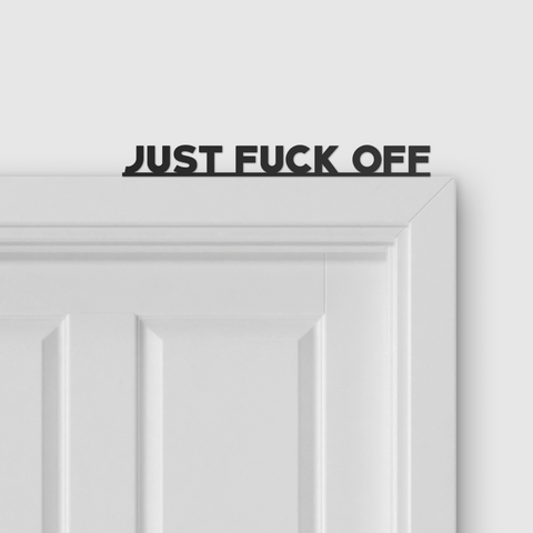 JUST FUCK OFF door topper and door tag