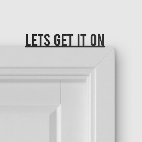 LET'S GET IT ON door topper and door tag