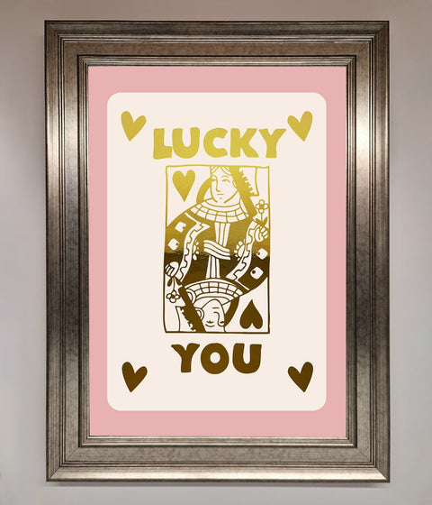 Lucky You Foil Print
