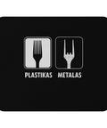 Black mouse pad with two contrasting fork illustrations and the Lithuanian words Plastikas and Metalas.