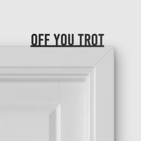 OFF YOU TROT door topper and door tag