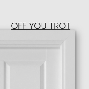 OFF YOU TROT door topper and door tag