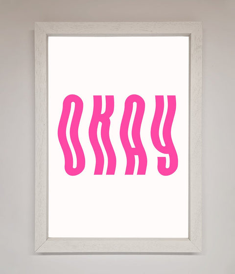 Okay Framed Poster