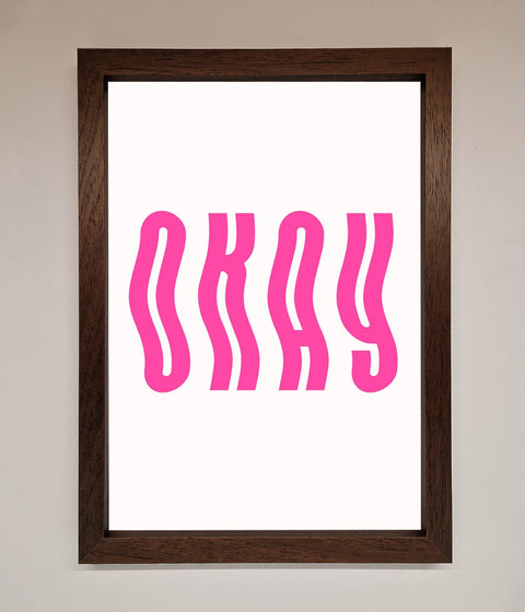 Okay Framed Poster