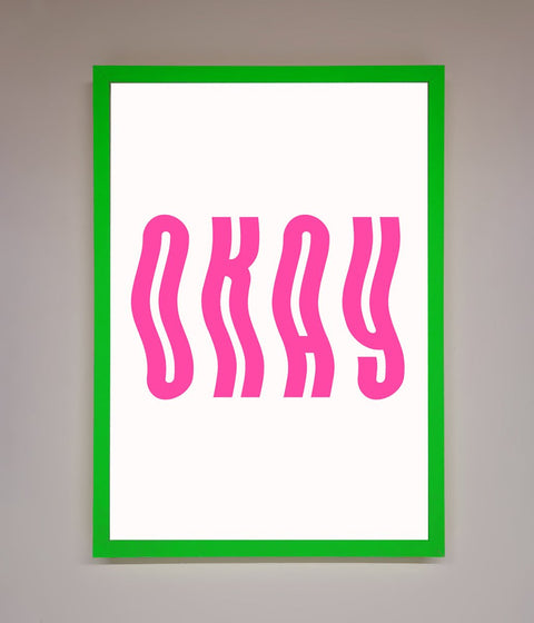 Okay Framed Poster