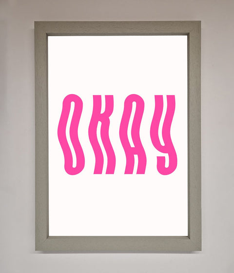 Okay Framed Poster