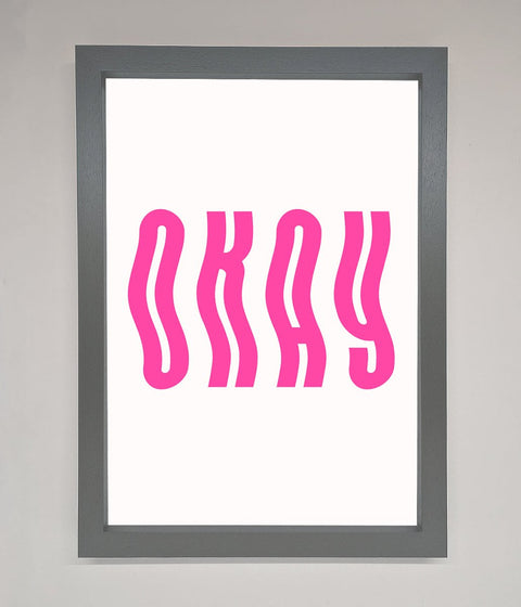Okay Framed Poster
