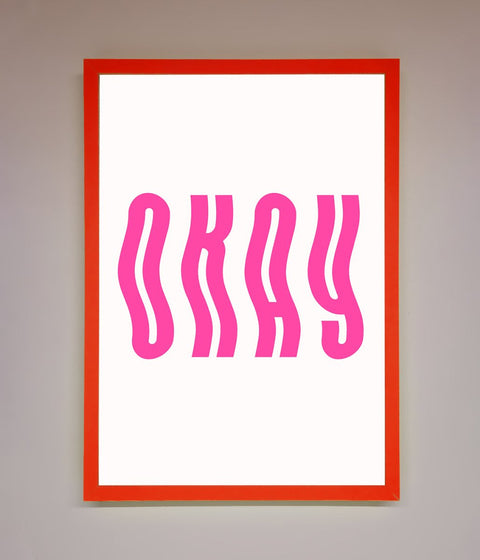 Okay Framed Poster