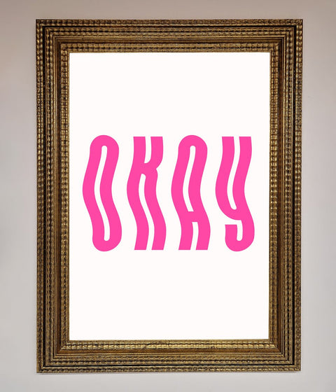 Okay Framed Poster
