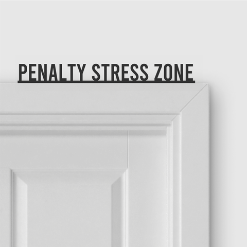 PENALTY STRESS ZONE door topper and door tag