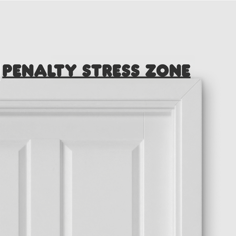 PENALTY STRESS ZONE door topper and door tag