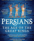 Persians The Age of the Great Kings by Lloyd Llewellyn - Jones