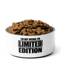 White 32 oz steel pet bowl showing the complete I’m Not Weird, I’m Limited Edition black lettering