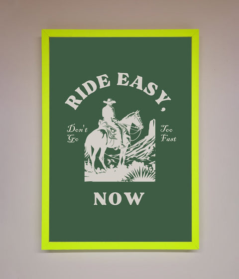 Ride Easy Now Framed Poster