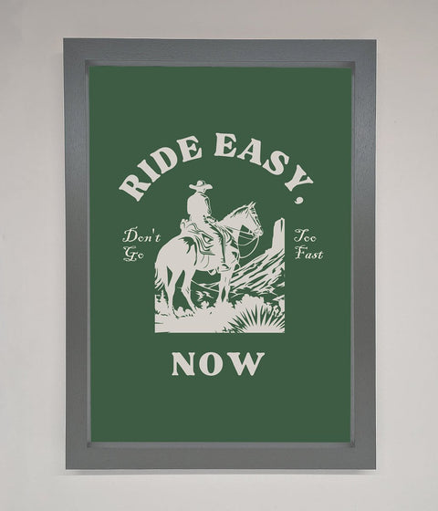 Ride Easy Now Framed Poster