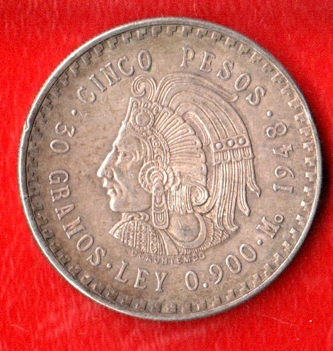 1948 Mexico 5 Pesos Silver Coin Cinco Pesos Cuauhtemoc 30 Grams .900 Silver MO