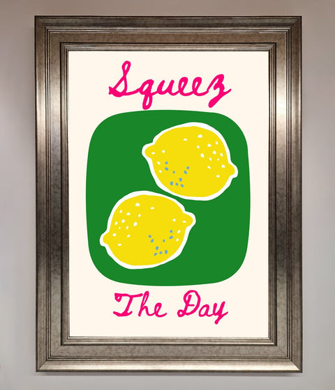 Squeeze The Day Framed Poster