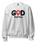 Ash GOD Find Him unisex crewneck sweatshirt, front view with black GOD lettering, red location pin and find him. text