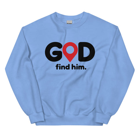 Carolina Blue GOD Find Him unisex crewneck sweatshirt, front view with black GOD lettering, red location pin and find him. text