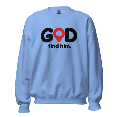 Carolina Blue GOD Find Him unisex crewneck sweatshirt, front view with black GOD lettering, red location pin and find him. text