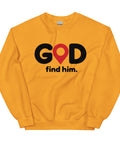 Gold GOD Find Him unisex crewneck sweatshirt, front view with black GOD lettering, red location pin and find him. text