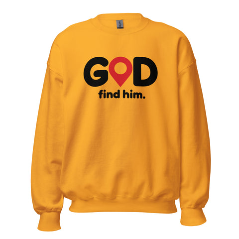 Gold GOD Find Him unisex crewneck sweatshirt, front view with black GOD lettering, red location pin and find him. text