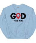 Light Blue GOD Find Him unisex crewneck sweatshirt, front view with black GOD lettering, red location pin and find him. text