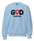 Light Blue GOD Find Him unisex crewneck sweatshirt, front view with black GOD lettering, red location pin and find him. text