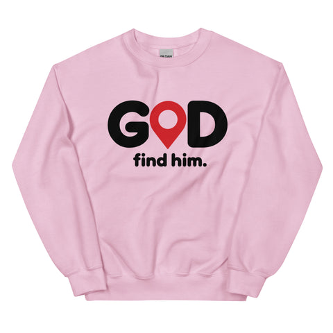 Light Pink GOD Find Him unisex crewneck sweatshirt, front view with black GOD lettering, red location pin and find him. text