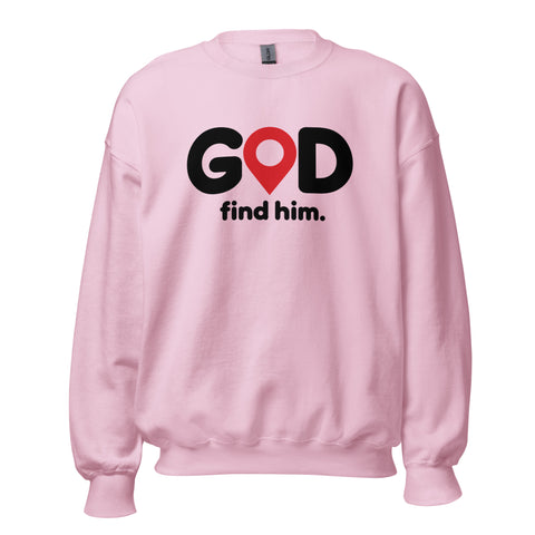Light Pink GOD Find Him unisex crewneck sweatshirt, front view with black GOD lettering, red location pin and find him. text