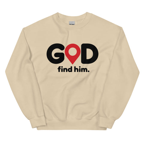 Sand GOD Find Him unisex crewneck sweatshirt, front view with black GOD lettering, red location pin and find him. text