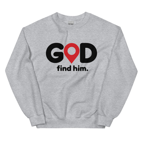 Sport Grey GOD Find Him unisex crewneck sweatshirt, front view with black GOD lettering, red location pin and find him. text
