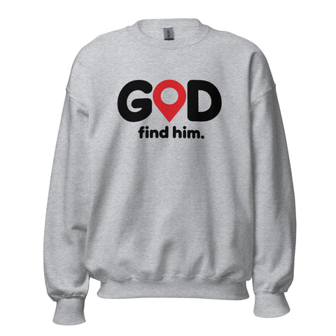 Sport Grey GOD Find Him unisex crewneck sweatshirt, front view with black GOD lettering, red location pin and find him. text