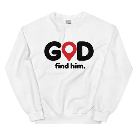 White GOD Find Him unisex crewneck sweatshirt, front view with black GOD lettering, red location pin and find him. text
