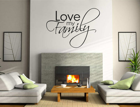 Love My Family Wall Decal Quote for Living Room & Hallway