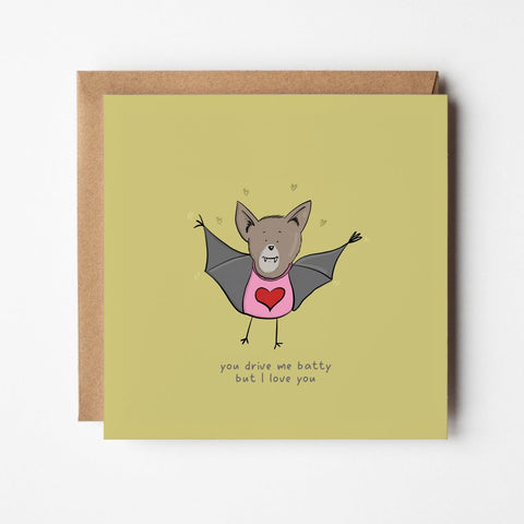 You Drive Me Batty | Greeting Card